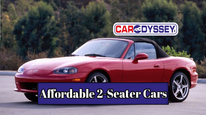 Top 10 Affordable 2-Seater Cars for 2024