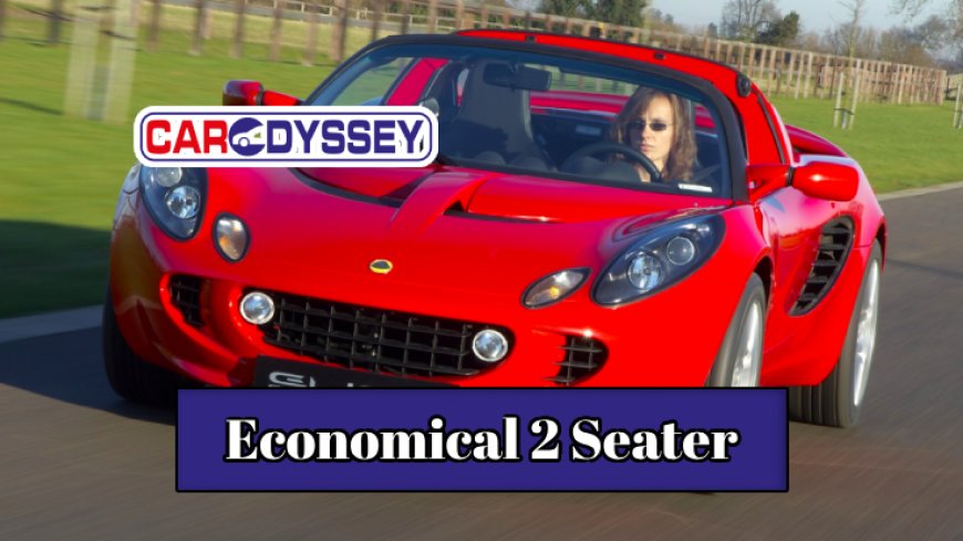 Top 10 Economical 2 Seater Cars for Budget-Friendly Driving